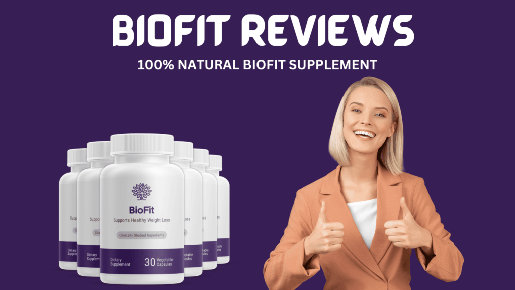 BIOFIT REVIEWS 2024-100% -natural-supplement